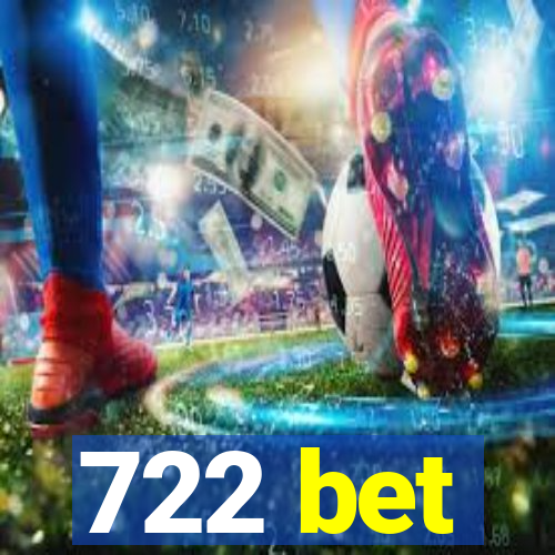 722 bet